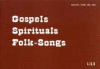 Gospels, Spirituals, Folk-Songs